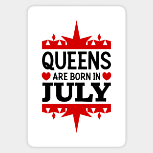 Queens are born in July Magnet